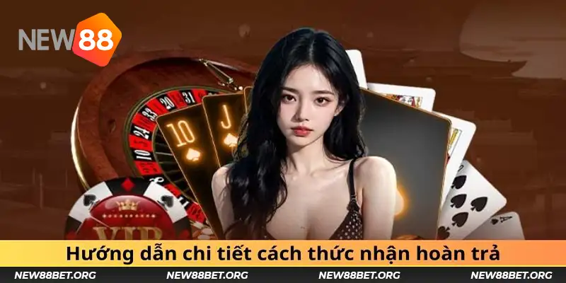 Hướng dẫn chi tiết cách thức nhận hoàn trả