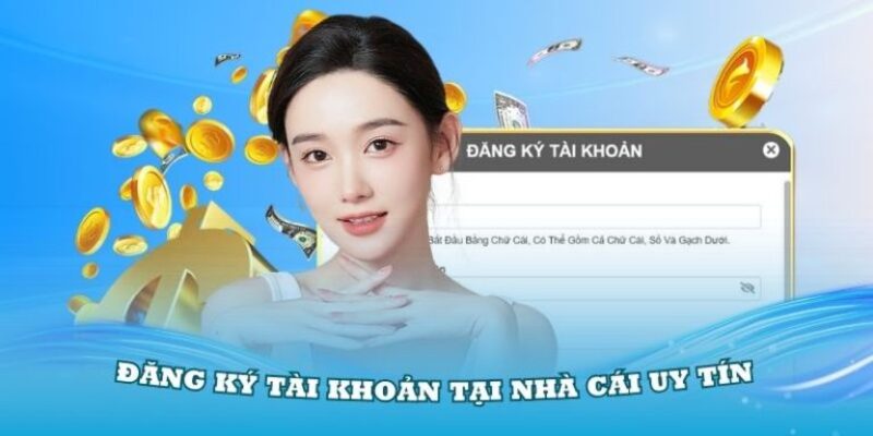 Quy trình đăng ký tài khoản tại Nhà Cái Uy Tín