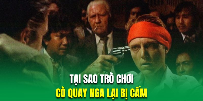 Tại sao trò chơi cò quay Nga lại bị cấm