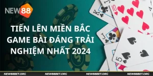 Tiến Lên Miền Bắc - Game Bài Đáng Trải Nghiệm Nhất 2024