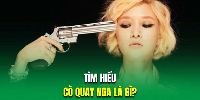 Khái niệm cò quay nga là gì?